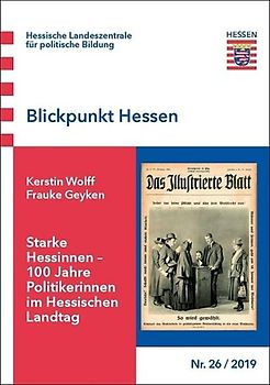 Starke Hessinnen - 100 Jahre Politikerinnen im Hessischen Landtag