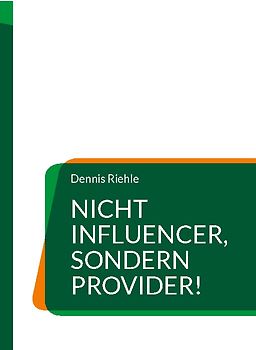 Nicht Influencer, sondern Provider!