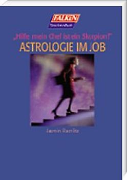 Hilfe, mein Chef ist Skorpion. Astrologie im Job