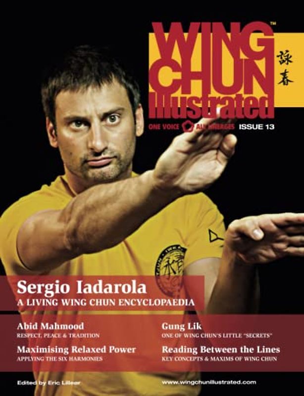 Wing Chun Illustrated Magazine Issue 13 (August 2013): Featuring Sifu Sergio Iadarola