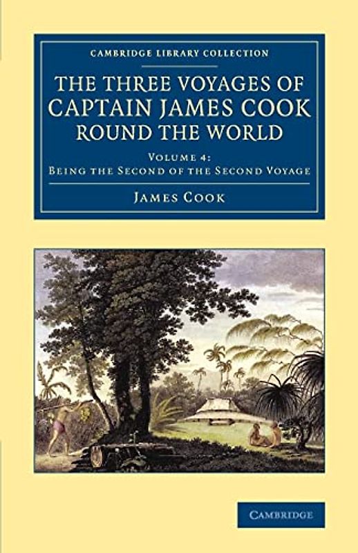 The Three Voyages of Captain James Cook round the World 7 Volume Set: The Three Voyages of Captain James Cook round the World (Cambridge Library Collection - Maritime Exploration)
