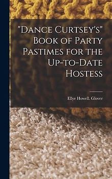 "Dance Curtsey's" Book of Party Pastimes for the Up-to-date Hostess