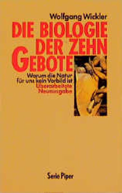 Die Biologie der Zehn Gebote. Warum die Natur für uns kein Vorbild ist