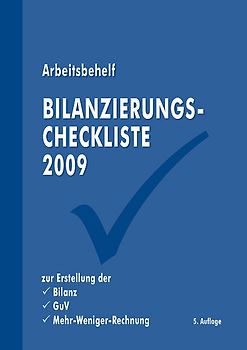 Bilanzierungscheckliste 2009. Arbeitsbehelf zur Erstellung der Bilanz GuV Mehr-Weniger-Rechnung G