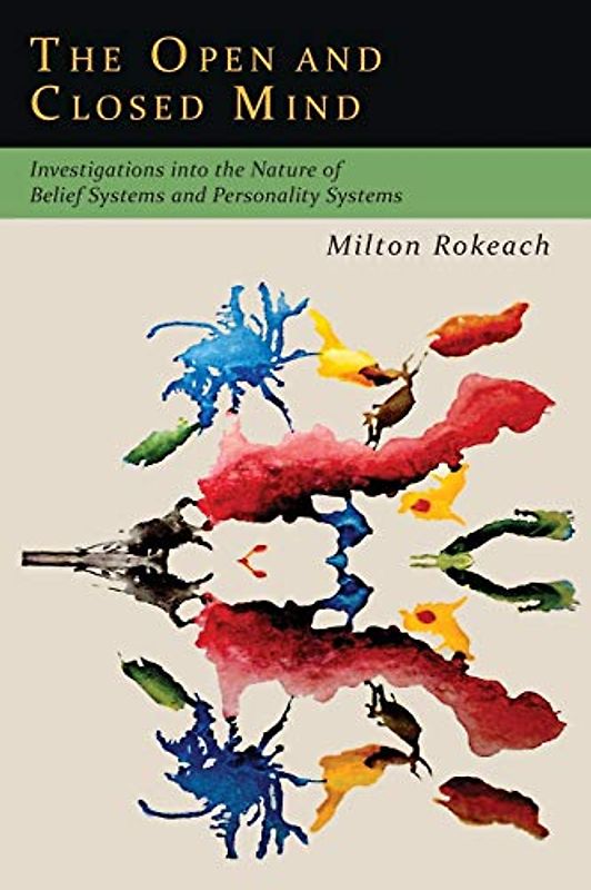 Rokeach, M: Open and Closed Mind: Investigations into the Nature of Belief Systems and Personality Systems