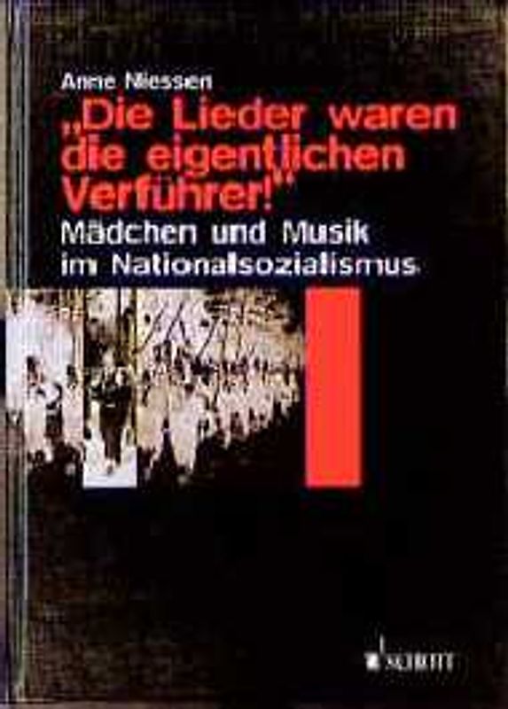 Die Lieder waren die eigentlichen Verführer!. Mädchen und Musik im Nationalsozialismus. (ED 9189)