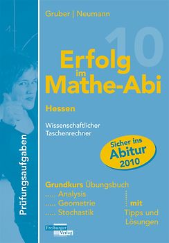 Erfolg im Mathe-Abi 2010 Prüfungsaufgaben Hessen Grundkurs Taschenrechner