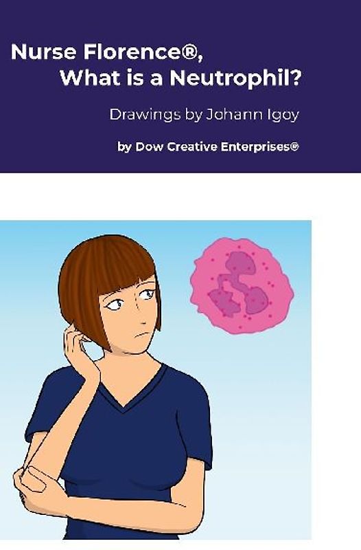 Nurse Florence®, What is a Neutrophil?