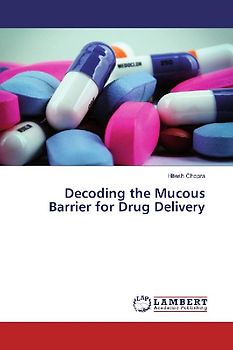 Decoding the Mucous Barrier for Drug Delivery