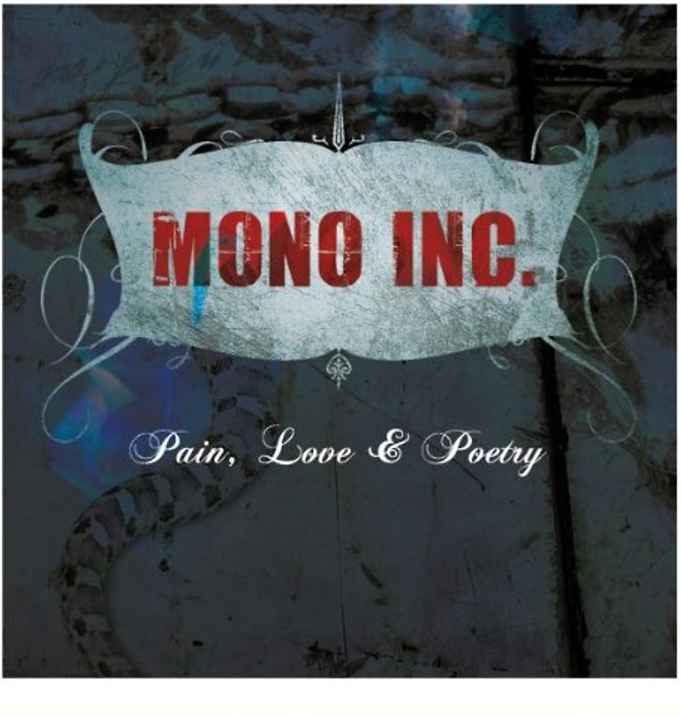 Mono Inc. - Pain,Love & Poetry (Collector's Cut)