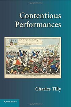 Contentious Performances (Cambridge Studies in Contentious Politics)