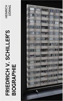 Friedrich v. Schiller's Biographie