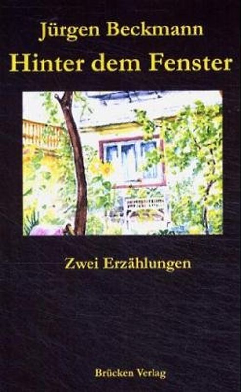 Hinter dem Fenster. Zwei Erzählungen
