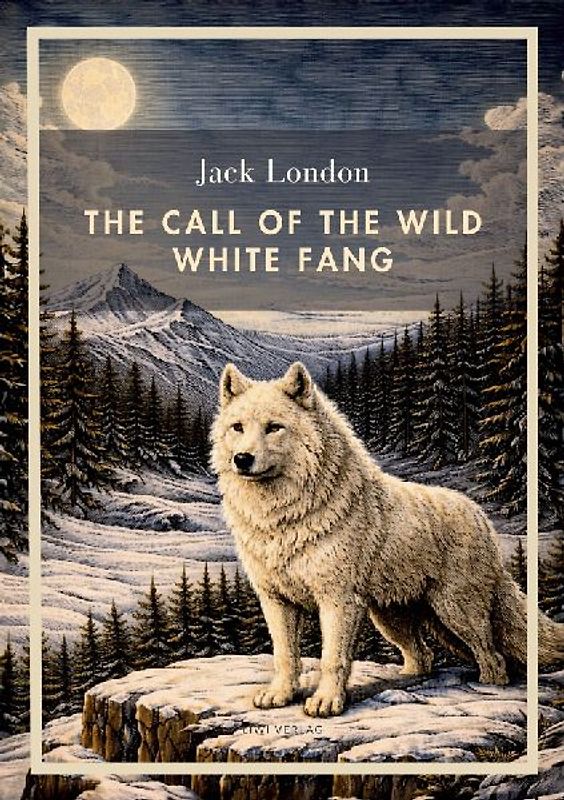 Jack London: The Call of the Wild / White Fang (English Edition)