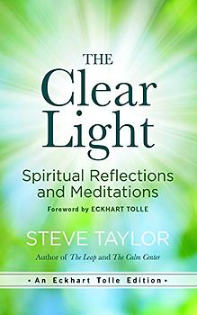 Clear Light: Spiritual Reflections and Meditations (An Eckhart Tolle Edition)