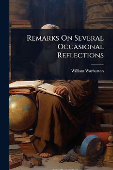 Remarks On Several Occasional Reflections