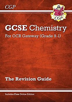 GCSE Chemistry: OCR Gateway Revision Guide (with Online Edition) (CGP OCR Gateway GCSE Chemistry)