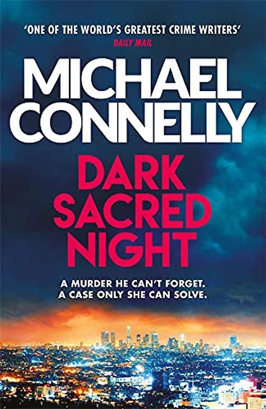 Dark Sacred Night: The Brand New Ballard and Bosch Thriller: A Ballard and Bosch Thriller (Harry Bosch, 21)