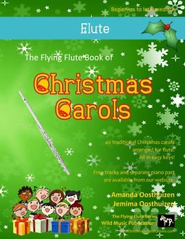 The Flying Flute Book of Christmas Carols: 40 Traditional Carols arranged especially for flute
