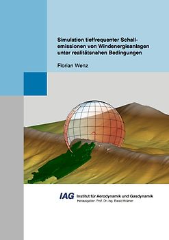 Simulation tieffrequenter Schallemissionen von Windenergieanlagen unter realitätsnahen Bedingungen