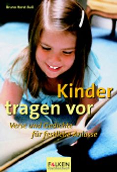 Kinder tragen vor. Verse und Gedichte für festliche Anlässe