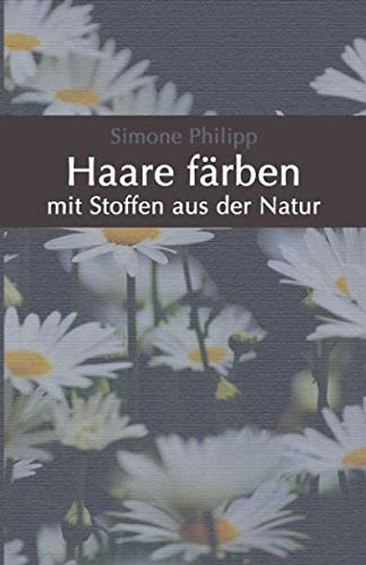 Haare färben mit Stoffen aus der Natur