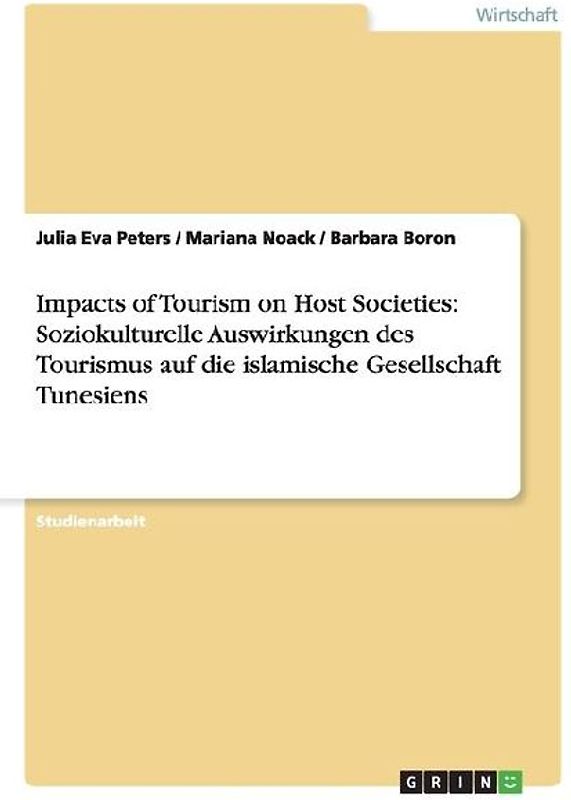 Impacts of Tourism on Host Societies: Soziokulturelle Auswirkungen des Tourismus auf die islamische Gesellschaft Tunesiens