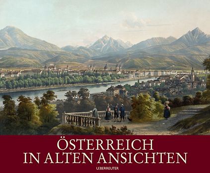 Österreich in alten Ansichten