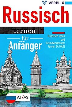 Russisch lernen für Anfänger: Russisch lesen und Grundwortschatz lernen (A1/A2)