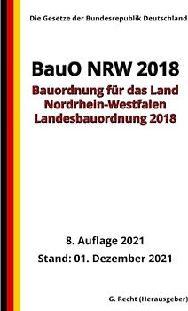 Landesbauordnung 2018 – BauO NRW 2018, 8. Auflage 2021: Die Gesetze der Bundesrepublik Deutschland