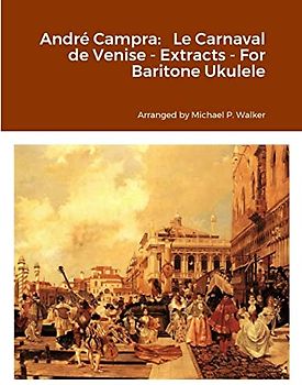 André Campra: Le Carnaval de Venise - Extracts - For Baritone Ukulele