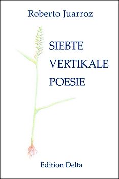 SIEBTE VERTIKALE POESIE - SÉPTIMA POESÍA VERTICAL