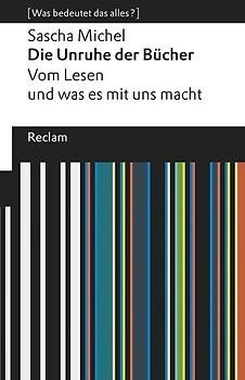 Die Unruhe der Bücher. Vom Lesen und was es mit uns macht