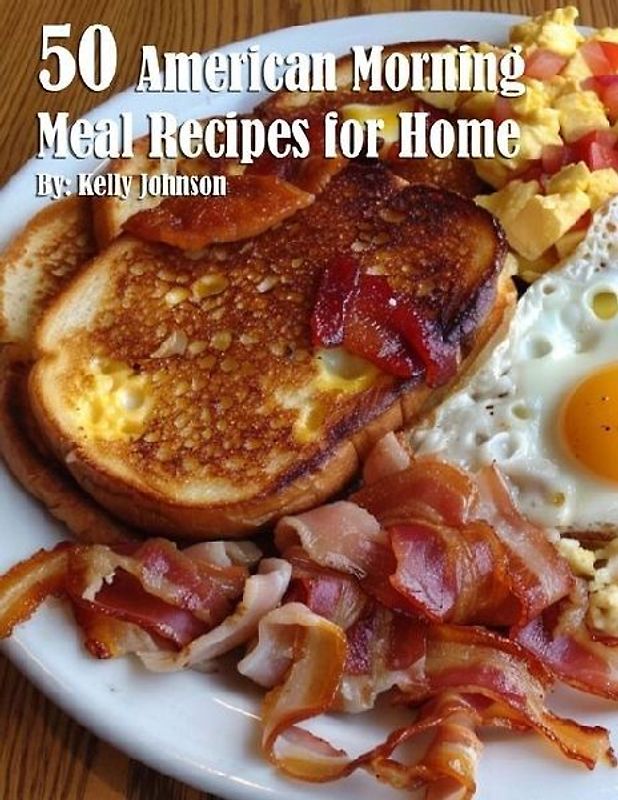 50 American Morning Meal Recipes for Home