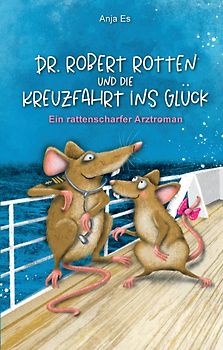 Dr. Robert Rotten und die Kreuzfahrt ins Glück