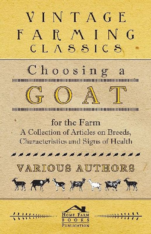 Choosing a Goat for the Farm - A Collection of Articles on Breeds, Characteristics and Signs of Health