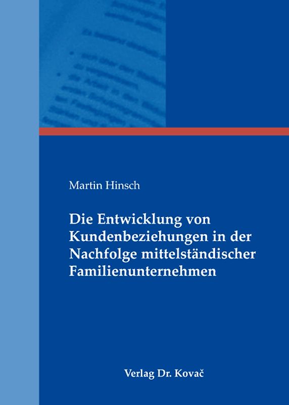 Die Entwicklung von Kundenbeziehungen in der Nachfolge mittelständischer Familienunternehmen