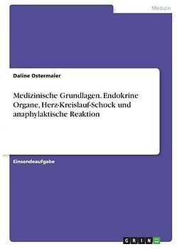Medizinische Grundlagen. Endokrine Organe, Herz-Kreislauf-Schock und anaphylaktische Reaktion