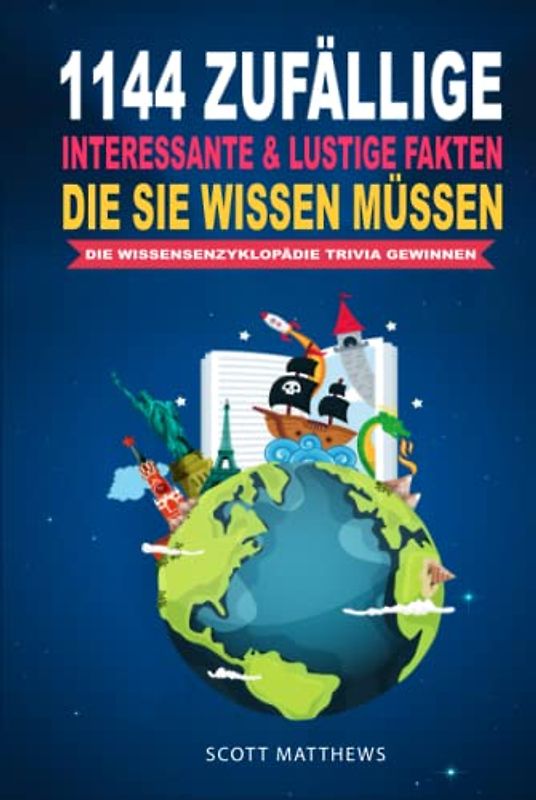 1144 Zufällige, Interessante & Lustige Fakten, Die Sie Wissen Müssen Die Wissensenzyklopädie Trivia Gewinnen
