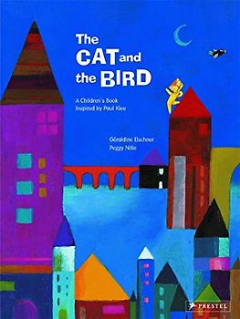 TheCat and the Bird A Children's Book Inspired by Paul Klee by Elschner, Geraldine ( Author ) ON Mar-31-2012, Hardback - Elschner, Geraldine
