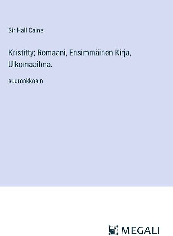 Kristitty; Romaani, Ensimmäinen Kirja, Ulkomaailma.