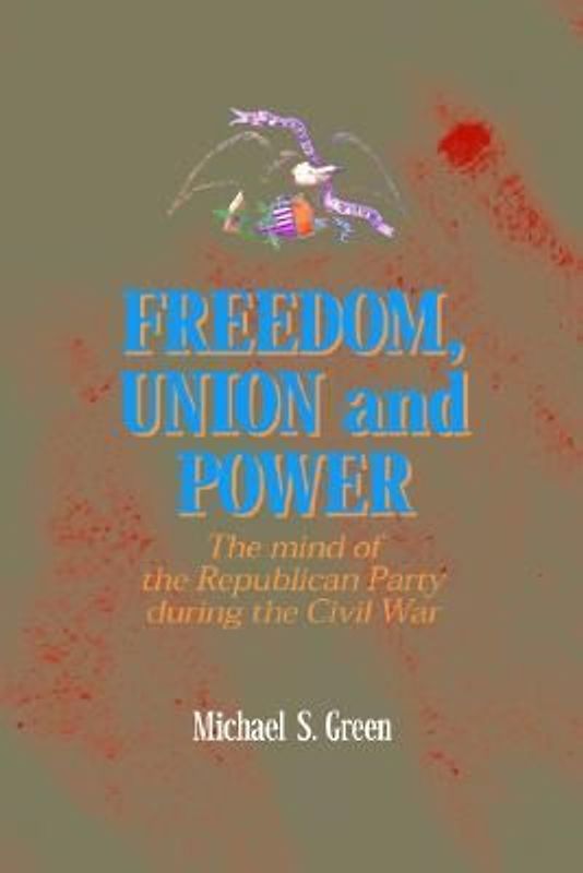 Freedom, Union, and Power