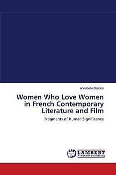 Women Who Love Women in French Contemporary Literature and Film