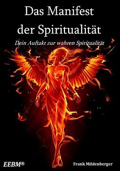 Das Manifest der Spiritualität. Dein Auftakt zur wahren Spiritualität