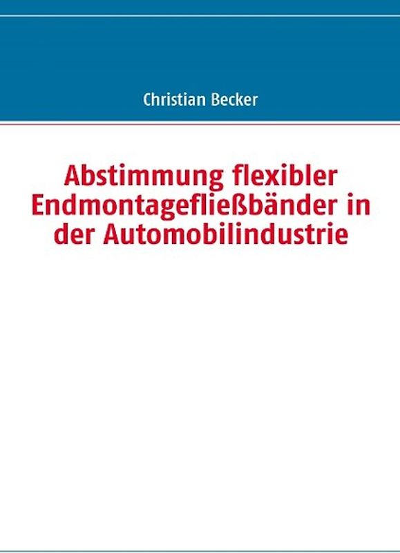 Abstimmung flexibler Endmontagefließbänder in der Automobilindustrie