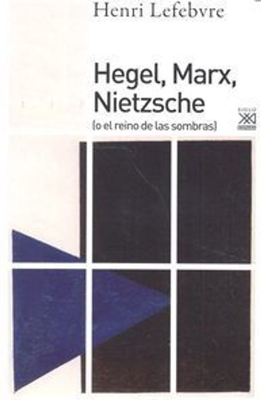 Hegel, Marx, Nietzsche