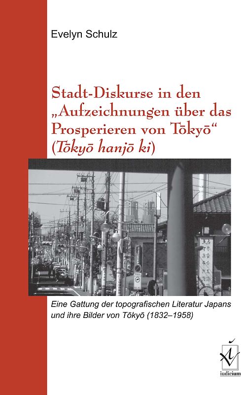 Stadt-Diskurse in den "Aufzeichnungen über das Prosperieren von Tôkyô" (Tôkyô hanjô ki)