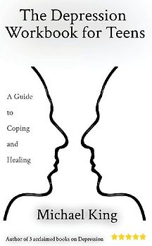 The Depression Workbook for Teens