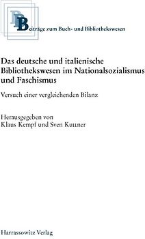 Das deutsche und italienische Bibliothekswesen im Nationalsozialismus und Faschismus