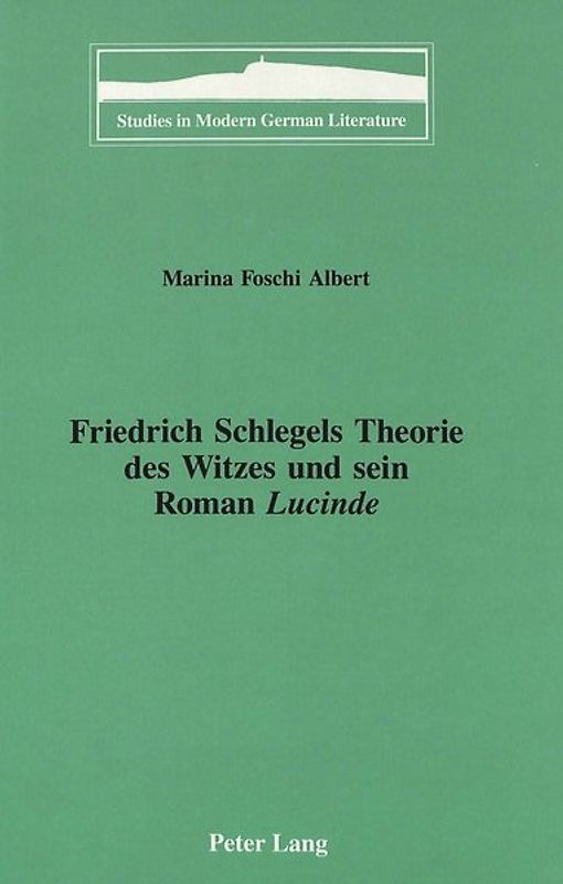 Friedrich Schlegels Theorie des Witzes und sein Roman «Lucinde»